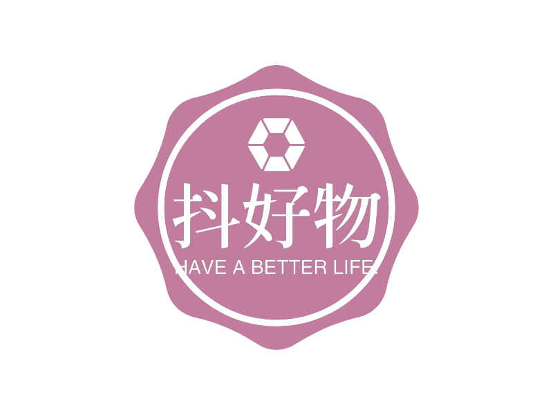 抖好物 - HAVE A BETTER LIFE.